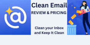 Read more about the article Clean Email Review 2025: Comprehensive Guide to Features, Pricing, and Benefits