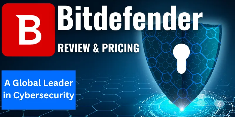 Read more about the article Bitdefender Review 2025: Comprehensive Analysis of Features, Pricing, and Performance