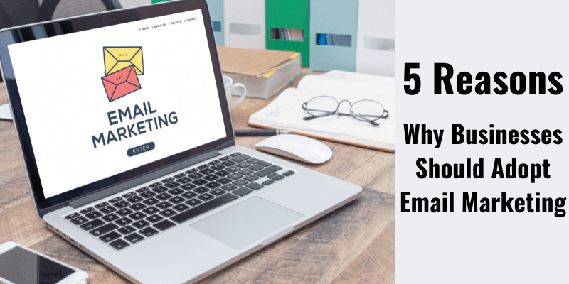 Read more about the article Email Marketing: 5 Compelling Reasons Every Business Should Embrace It