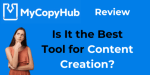 Read more about the article MyCopyHub Review 2025: Is It the Best Tool for Content Creation?