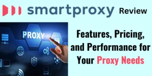 Read more about the article SmartProxy Review 2025: A Deep Dive into Features, Pricing, and Performance for Your Proxy Needs