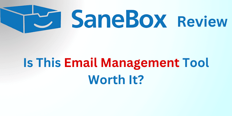 Read more about the article SaneBox Review 2025: Is This Email Management Tool Worth It?