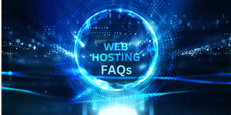 Web Hosting FAQs Answered