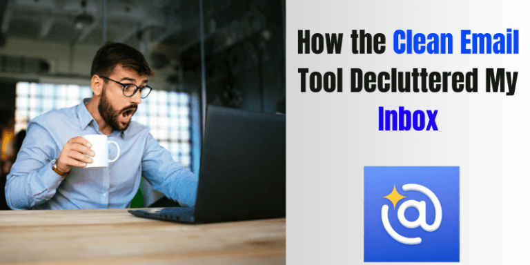 How the Clean Email Tool Decluttered My Inbox: A Step-by-Step Guide