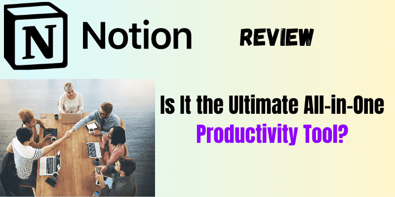 Read more about the article Notion Review 2025: Is It the Ultimate All-in-One Productivity Tool?